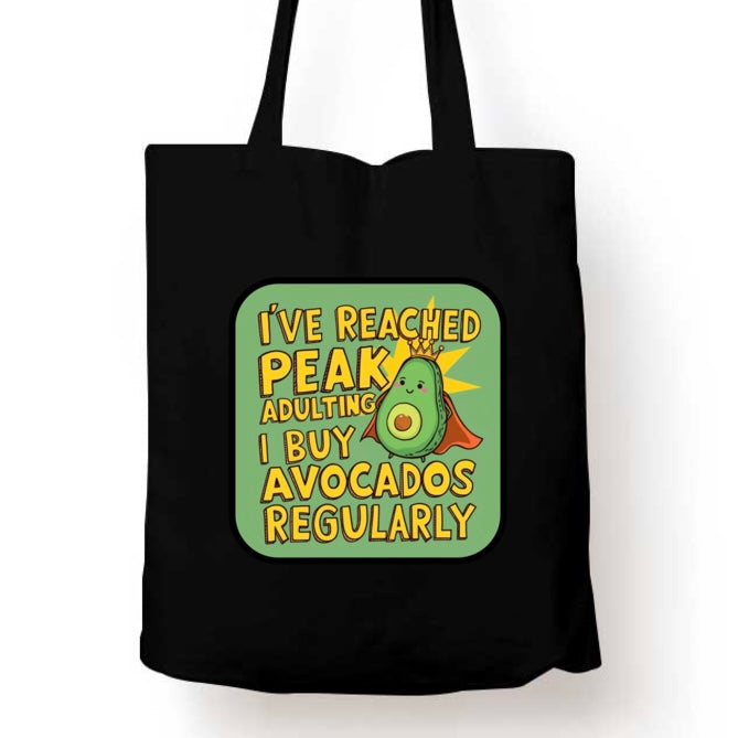 I've Reached Peak Adulting: I Buy Avocados Regularly Tote Bag